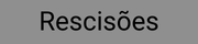 Rescisões